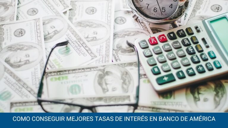 Como conseguir mejores tasas de interés en Banco de américa