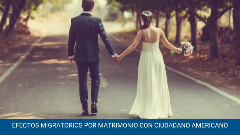 Efectos Migratorios por Matrimonio con Ciudadano Americano