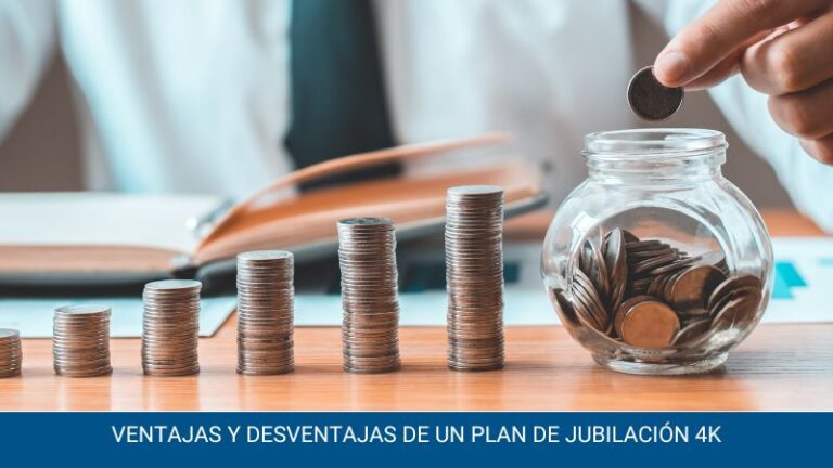Ventajas y desventajas de un plan de jubilación 4k
