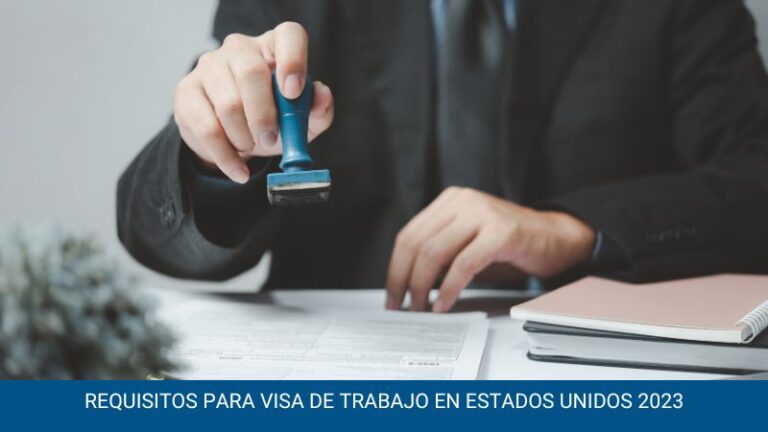 Requisitos para visa de trabajo en Estados Unidos 2023