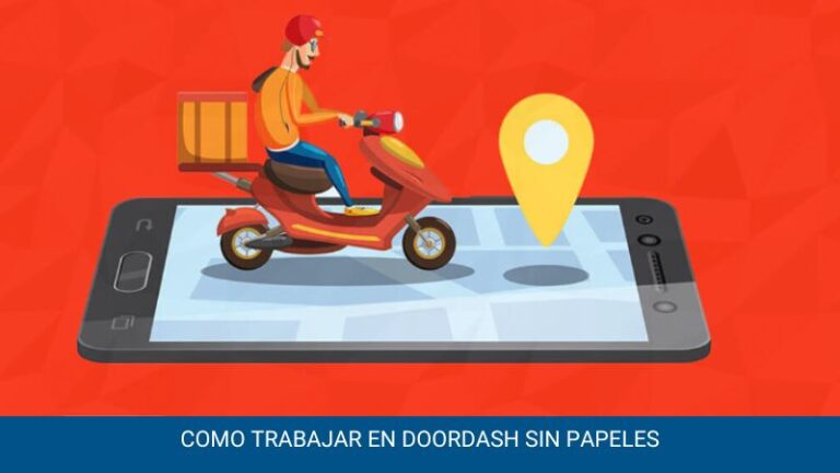 ¿Cómo trabajar en Doordash sin papeles?
