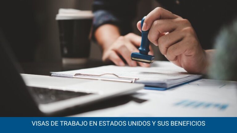 Visas de trabajo en Estados Unidos y sus beneficios
