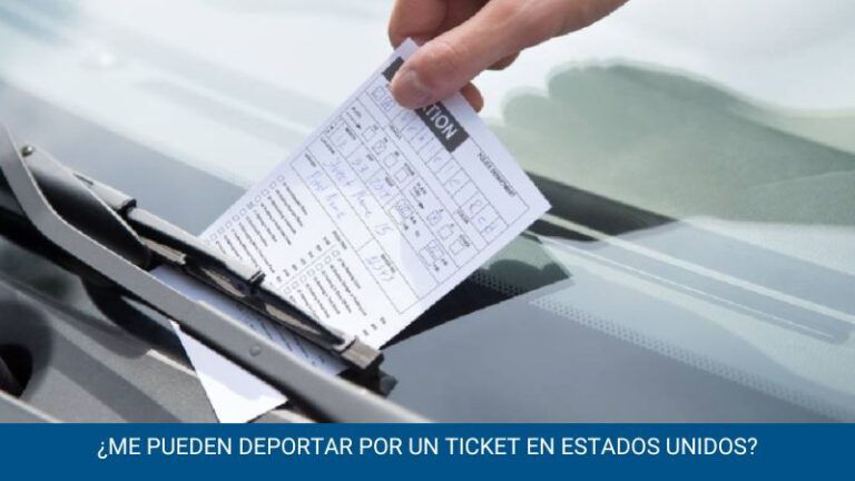 Me pueden deportar por un ticket en Estados Unidos